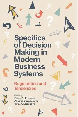 Spécificités de la prise de décision dans les systèmes d'entreprise modernes : Régularités et tendances - Specifics of Decision Making in Modern Business Systems: Regularities and Tendencies