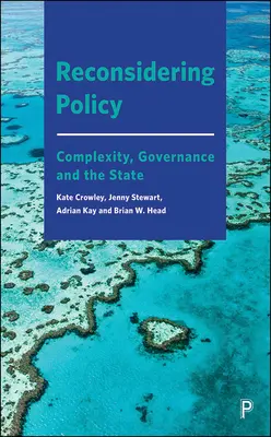 Reconsidérer la politique : Complexité, gouvernance et État - Reconsidering Policy: Complexity, Governance and the State