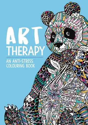 Art Therapy : Un livre de coloriage anti-stress - Art Therapy: An Anti-Stress Colouring Book