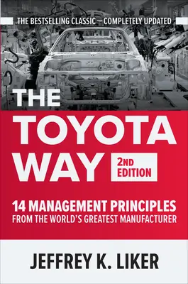 La méthode Toyota, deuxième édition : 14 principes de gestion du plus grand fabricant au monde - The Toyota Way, Second Edition: 14 Management Principles from the World's Greatest Manufacturer