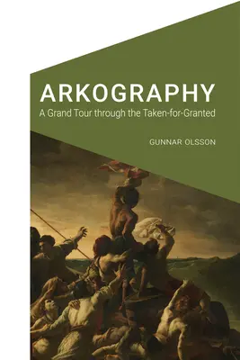 Arkographie : Un grand tour d'horizon des prises pour l'éternité - Arkography: A Grand Tour Through the Taken-For-Granted