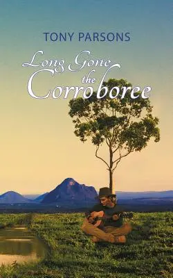 Fini le corroboree - Long Gone the Corroboree