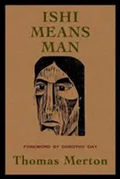 Ishi Means Man : Essais sur les Amérindiens - Ishi Means Man: Essays on Native Americans