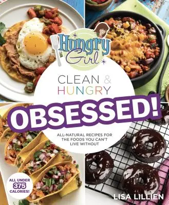 Hungry Girl Clean & Hungry Obsessed ! - Hungry Girl Clean & Hungry Obsessed!