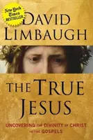 Le vrai Jésus : Découvrir la divinité du Christ dans les Évangiles - The True Jesus: Uncovering the Divinity of Christ in the Gospels