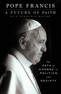 L'avenir de la foi - Le chemin du changement dans la politique et la société - Future of Faith - The Path of Change in Politics and Society