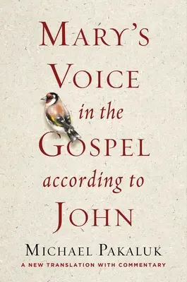 La voix de Marie dans l'Évangile selon Jean : une nouvelle traduction commentée - Mary's Voice in the Gospel According to John: A New Translation with Commentary