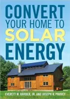 Convertissez votre maison à l'énergie solaire - Convert Your Home to Solar Energy