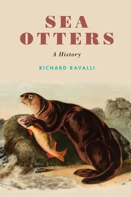 Loutre de mer : Une histoire - Sea Otters: A History