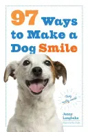 97 façons de faire sourire un chien - 97 Ways to Make a Dog Smile