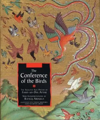 La Conférence des oiseaux : La poésie soufie sélectionnée de Farid Ud-Din Attar - The Conference of the Birds: The Selected Sufi Poetry of Farid Ud-Din Attar