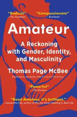 Amateur : Un bilan sur le genre, l'identité et la masculinité - Amateur: A Reckoning with Gender, Identity, and Masculinity
