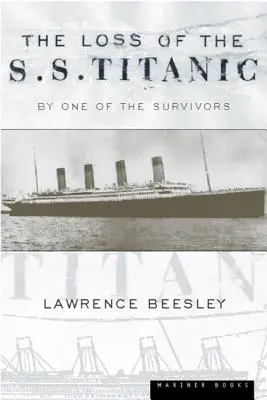 La perte du S.S. Titanic : son histoire et ses leçons - The Loss of the S.S. Titanic: Its Story and Its Lessons