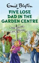 Les cinq perdent leur père dans la jardinerie - Five Lose Dad in the Garden Centre