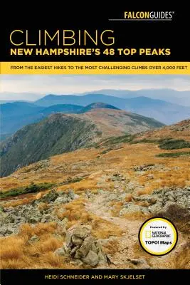 Escalader les 48 sommets de 4000 pieds du New Hampshire : Des randonnées décontractées aux ascensions difficiles - Climbing New Hampshire's 48 4,000 Footers: From Casual Hikes to Challenging Ascents