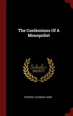 Les confessions d'un monopoleur - The Confessions of a Monopolist