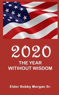 2020, l'année sans sagesse - 2020 the Year Without Wisdom