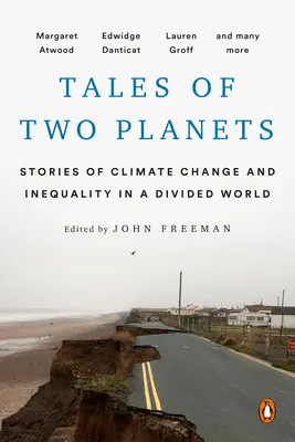 Histoires de deux planètes : Histoires du changement climatique et de l'inégalité dans un monde divisé - Tales of Two Planets: Stories of Climate Change and Inequality in a Divided World