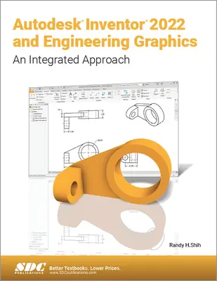 Autodesk Inventor 2022 et Engineering Graphics : Une approche intégrée - Autodesk Inventor 2022 and Engineering Graphics: An Integrated Approach