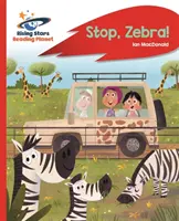 Planète lecture - Stop, Zebra ! - Rouge A : Rocket Phonics - Reading Planet - Stop, Zebra! - Red A: Rocket Phonics