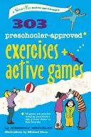 303 Exercices et jeux actifs approuvés par les enfants d'âge préscolaire - 303 Preschooler-Approved Exercises and Active Games