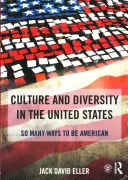 Culture et diversité aux États-Unis : Autant de façons d'être américain - Culture and Diversity in the United States: So Many Ways to Be American