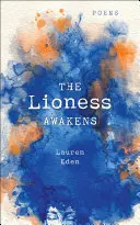 L'éveil de la lionne : Poèmes - The Lioness Awakens: Poems