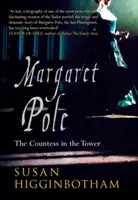 Margaret Pole : La comtesse dans la tour - Margaret Pole: The Countess in the Tower