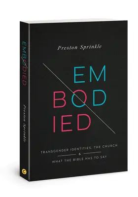 Embodied : Les identités transgenres, l'Église et ce que la Bible a à dire - Embodied: Transgender Identities, the Church, and What the Bible Has to Say