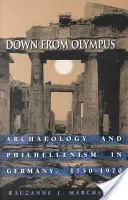 En bas de l'Olympe : Archéologie et philhellénisme en Allemagne, 1750-1970 - Down from Olympus: Archaeology and Philhellenism in Germany, 1750-1970
