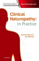 Naturopathie clinique : en pratique - Clinical Naturopathy: In Practice