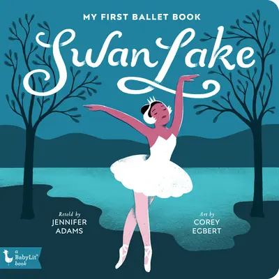 Le Lac des Cygnes : Mon premier livre de ballet - Swan Lake: My First Ballet Book