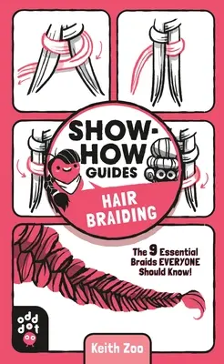 Guides de démonstration : Tresses de cheveux : Les 9 tresses essentielles que tout le monde devrait connaître ! - Show-How Guides: Hair Braiding: The 9 Essential Braids Everyone Should Know!