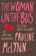 La femme dans l'autobus - Un roman de découverte de soi qui donne envie de vivre - Woman on the Bus - A life-affirming novel of self-discovery