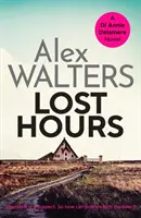 Les heures perdues - Un thriller policier totalement captivant et indescriptible. - Lost Hours - A totally gripping and unputdownable crime thriller