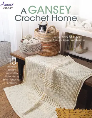 Une maison au crochet de Gansey - A Gansey Crochet Home