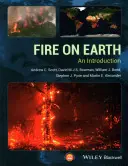 Le feu sur terre : Une introduction - Fire on Earth: An Introduction