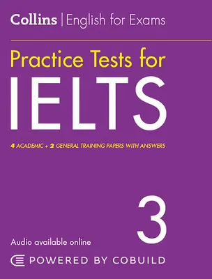 Collins English for Exams - Tests de pratique pour l'Ielts 3 - Collins English for Exams - Practice Tests for Ielts 3