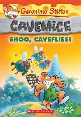 Ouste, les mouches des cavernes ! (Geronimo Stilton Cavemice #14), 14 - Shoo, Caveflies! (Geronimo Stilton Cavemice #14), 14