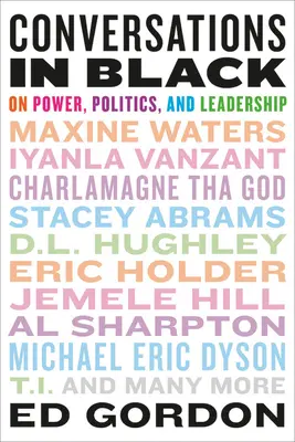 Conversations en noir : Le pouvoir, la politique et le leadership - Conversations in Black: On Power, Politics, and Leadership