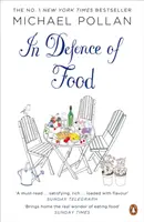 In Defence of Food - The Myth of Nutrition and the Pleasures of Eating (En défense de l'alimentation - Le mythe de la nutrition et les plaisirs de la table) - In Defence of Food - The Myth of Nutrition and the Pleasures of Eating