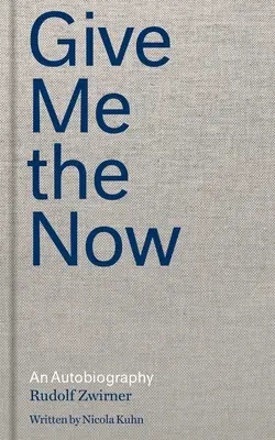 Give Me the Now : Une autobiographie - Give Me the Now: An Autobiography