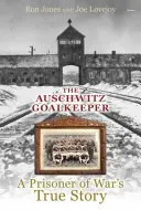 Le gardien de but d'Auschwitz - L'histoire vraie d'un prisonnier de guerre - Auschwitz Goalkeeper, The - A Prisoner of War's True Story