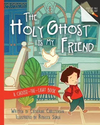 Le Saint-Esprit est mon ami : Un livre pour choisir la lumière - The Holy Ghost Is My Friend: A Choose-The-Light Book