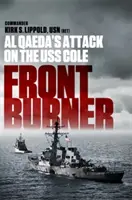 Front Burner : L'attaque d'Al-Qaïda contre l'USS Cole - Front Burner: Al Qaeda's Attack on the USS Cole