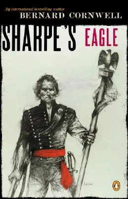 L'aigle de Sharpe : Richard Sharpe et la campagne de Talavera, juillet 1809 - Sharpe's Eagle: Richard Sharpe and the Talavera Campaign July 1809
