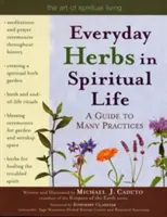 Les herbes du quotidien dans la vie spirituelle : Un guide pour de nombreuses pratiques - Everyday Herbs in Spiritual Life: A Guide to Many Practices