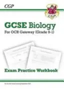 Biologie du GCSE 9-1 : Manuel d'entraînement à l'examen OCR Gateway - Grade 9-1 GCSE Biology: OCR Gateway Exam Practice Workbook