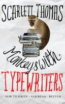 Monkeys with Typewriters - How to Write Fiction and Unlock the Secret Power of Stories (Des singes avec des machines à écrire - Comment écrire de la fiction et découvrir le pouvoir secret des histoires) - Monkeys with Typewriters - How to Write Fiction and Unlock the Secret Power of Stories