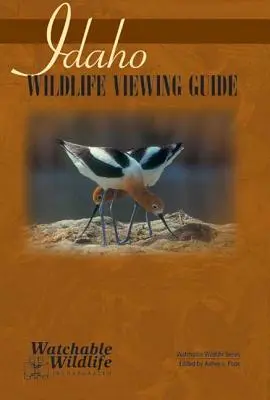 Idaho Wildlife Viewing Guide (Guide d'observation de la faune et de la flore de l'Idaho) - Idaho Wildlife Viewing Guide